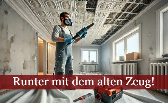 Styroporentfernung von der Decke