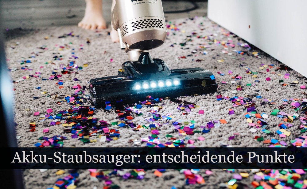Akku-Staubsauger – worauf achten?