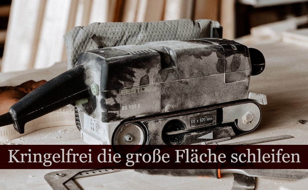 Flächenschleifen mit dem Bandschleifer