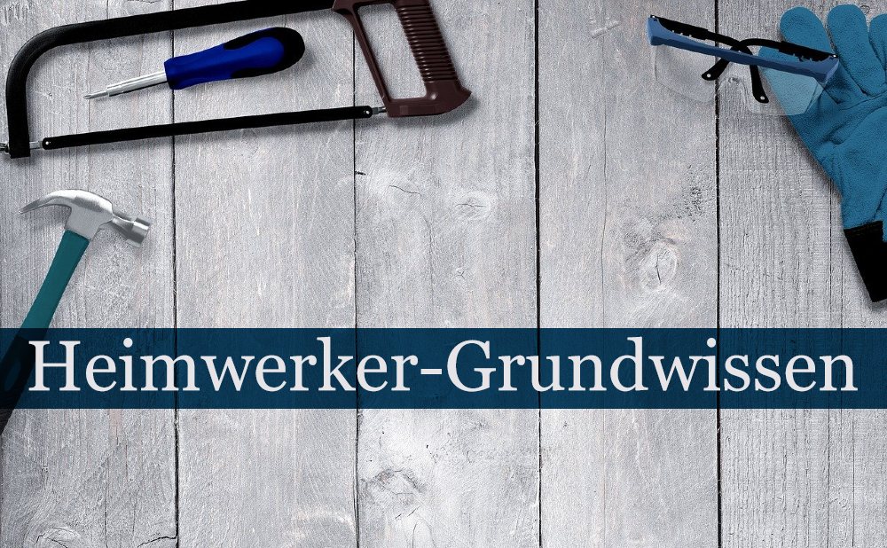Heimwerker Grundwissen