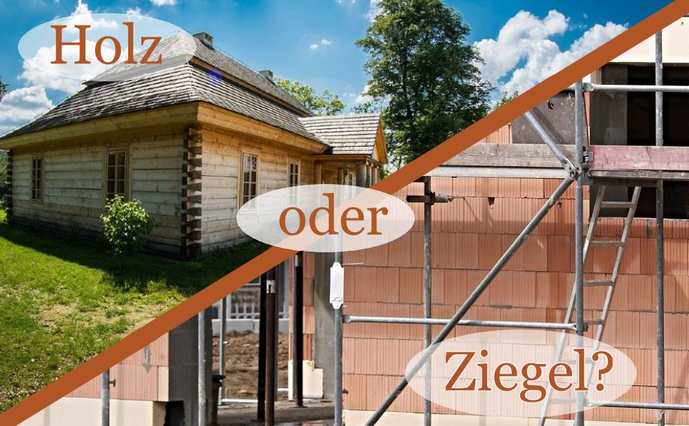 Holzhaus oder Ziegelhaus?