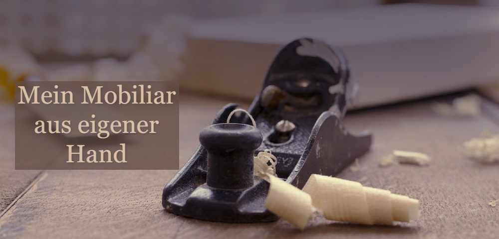 Hobel Hobelspäne Möbel selber bauen