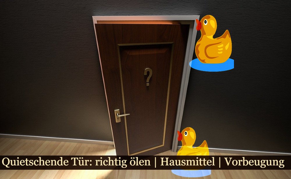 Tür quietscht, Öl, Nussbaum, Ente