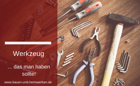 Werkheug, das man haben sollte