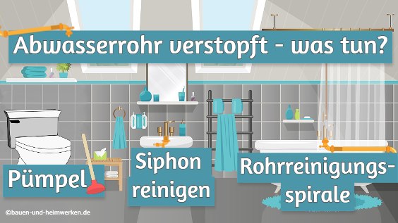 Abwasserrohr verstopft - was tun? Möglichkeiten zur Reinigung